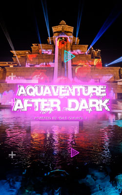 It’s Back Again! The much awaited Aquaventure After Dark at Atlantis Aquaventure
